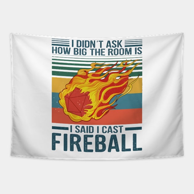 I Didn't Ask How Big The Room Is I Said I Cast Fireball Tapestry by irieana cabanbrbe