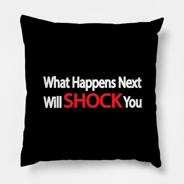 What Happens Next Will SHOCK You Pillow by It'sMyTime