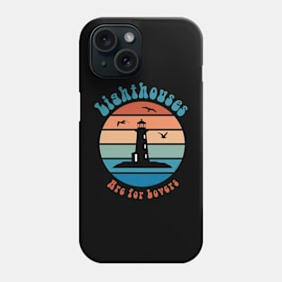 Lighthouses are for Lovers Phone Case