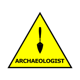 Archaeologist Warning T-Shirt