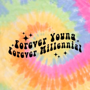 Forever Young Forever Millennial T-Shirt