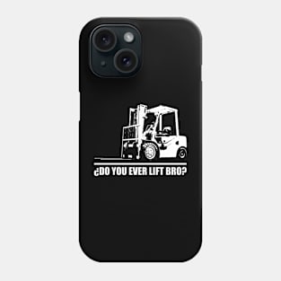 Do you Forklift Bro Phone Case