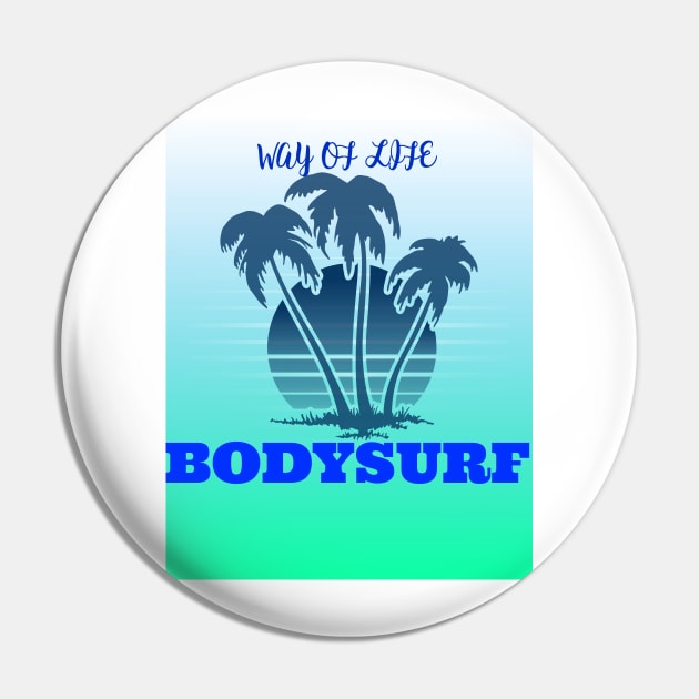 Bodysurf way of life Pin by bodyinsurf