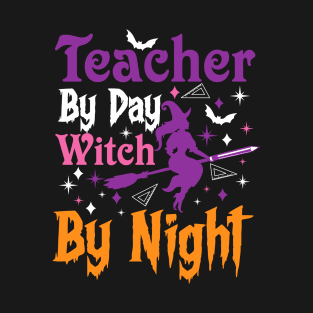 Teacher By Night, Witch By Night T-Shirt