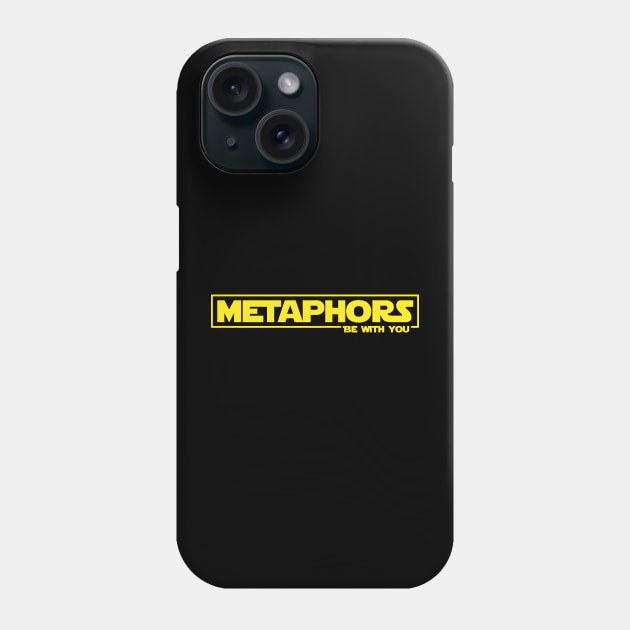 Metaphors be with you (yellow letters) Phone Case by Reading With Kids