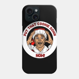 Put That Cookie Down! Phone Case