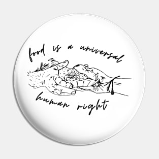 Food Is Universal Human Right Pin