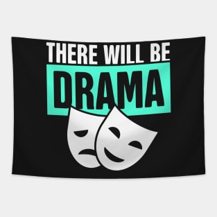 There Will Be Drama - Theater Tapestry