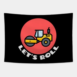 Let's Roll | Steamroller Pun Tapestry