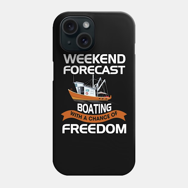 Weekend Forecast Boating With A Chance Of Freedom Phone Case by paola.illustrations