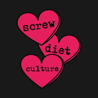 Screw Diet Culture Love Heart T-Shirt