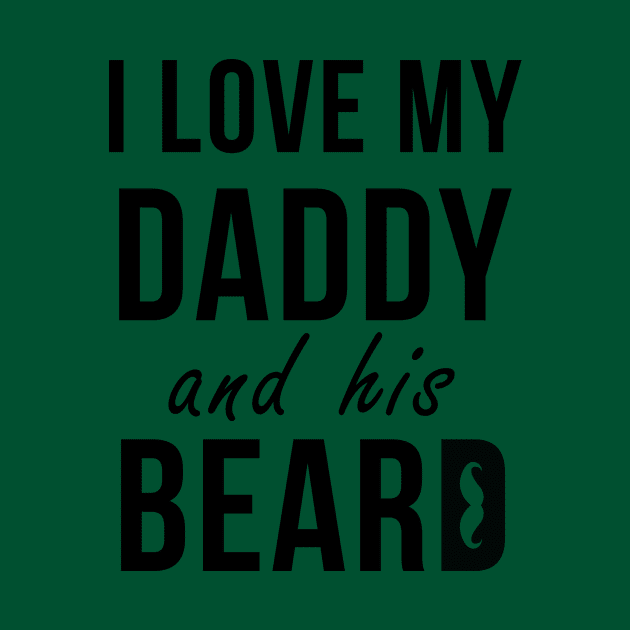 I Love My Daddy And his Beard by teegear