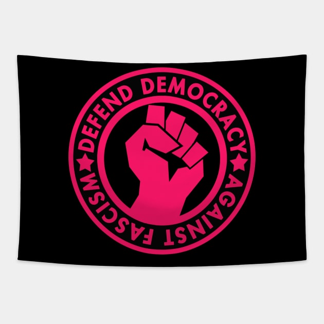 Defend Democracy Against Fascism - Hot pink Fist Tapestry by Tainted