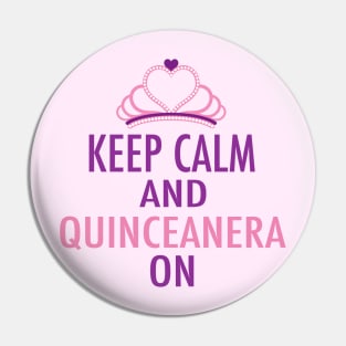 Keep Calm Quinceanera On Pin