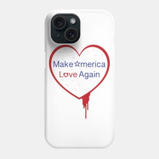 Make America Love Again Phone Case