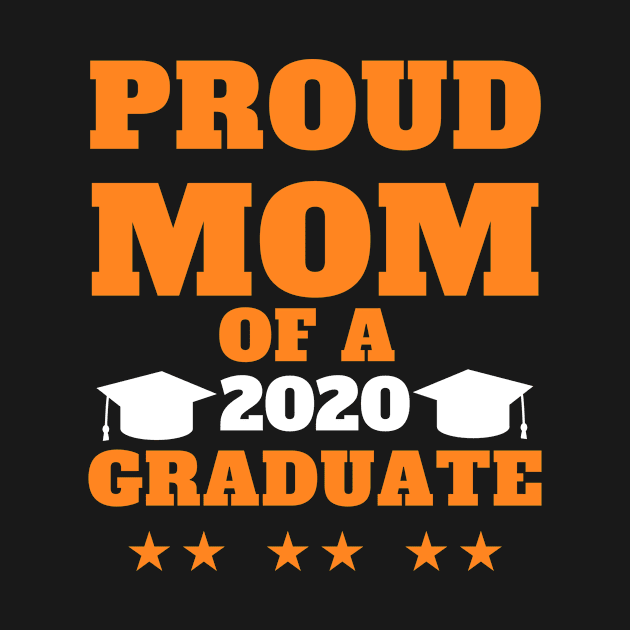 Proud Mom of a 2020 Graduate Graduate Senior 20 Gift Funny Graduation 2020 by Waqasmehar