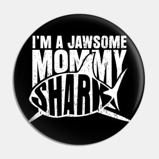 I'm A Jawsome Mommy Shark Pin