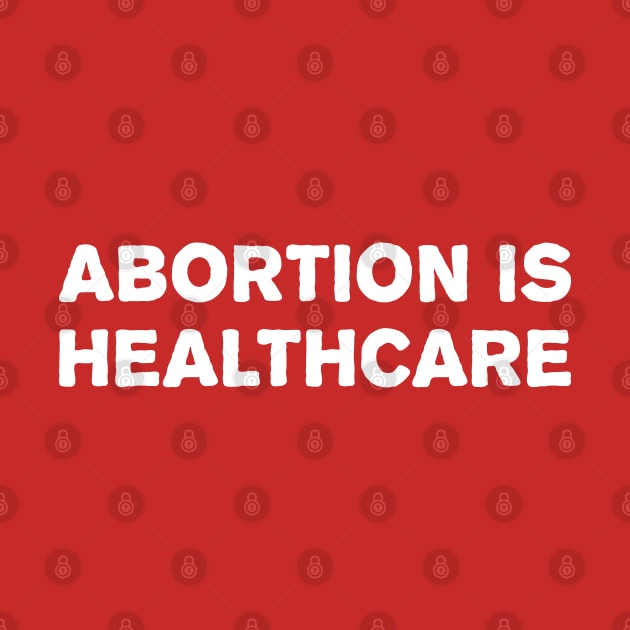 Abortion Is Healthcare by abstractsmile
