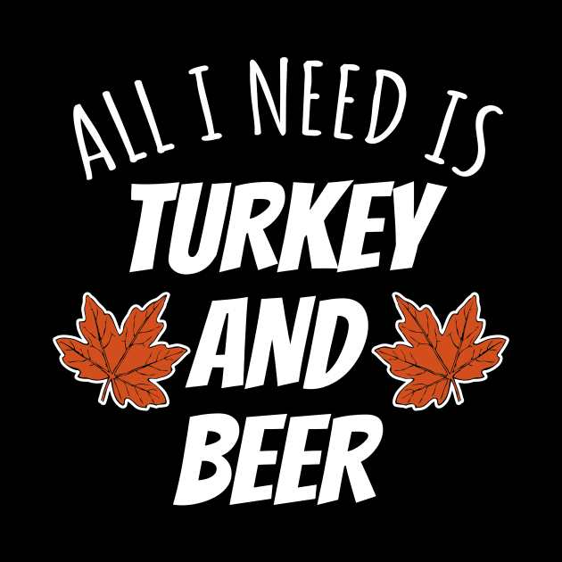 All I Need Is Turkey And Beer by LunaMay