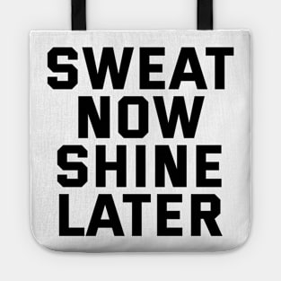 Sweat Now Shine Later Tote