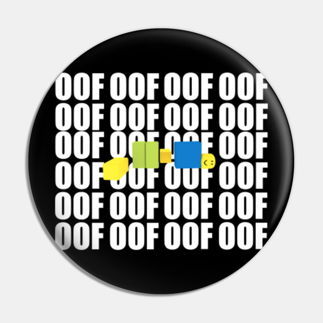 Roblox Oof Meme Funny Noob Gamer Gifts Idea Roblox Spilla Teepublic It - roblox da gamer oofoofoof