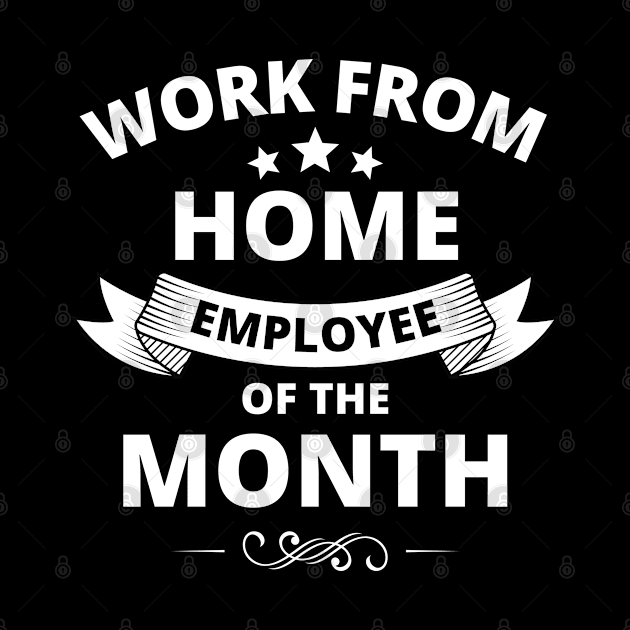 Work from Home Employee of The Month by Arts-lf