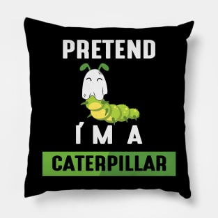 Pretend I'm a Caterpillar Pillow