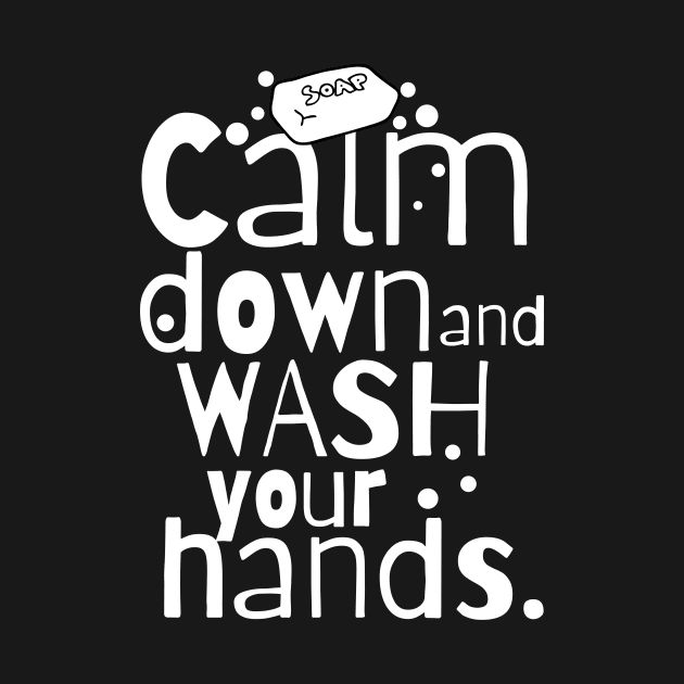 Calm Down and Wash Your Hands by MyKawaiiPanda