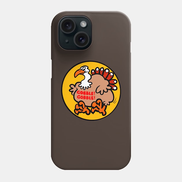 Gobble Gobble Thanksgiving Turkey Cartoon Phone Case by Pickledjo