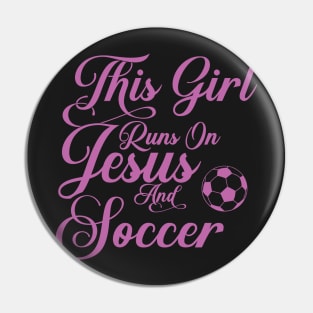 This Girl Runs On Jesus And Soccer print Christian Gift Pin