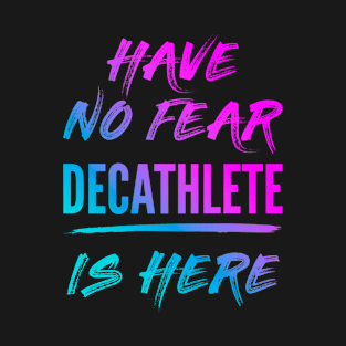 Have No Fear Decathlete Is Here Neon Gradient T-Shirt