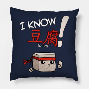 I KNOW TO-FU! Pillow