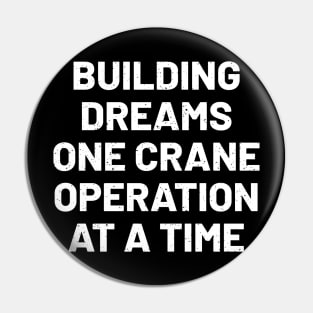 Building dreams, one crane operation at a time Pin