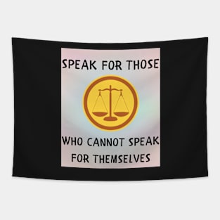 Speak for those who cannot speak for themselves Tapestry