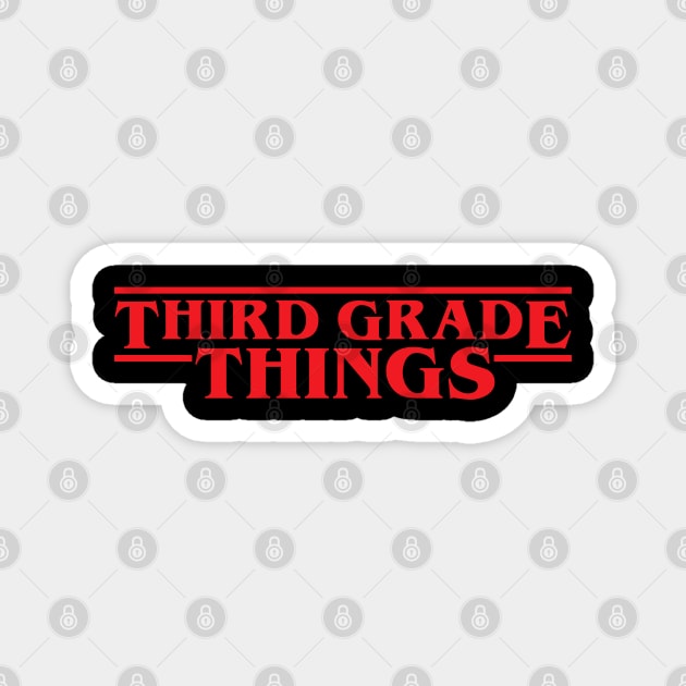 Third Grade Things Funny 3rd Grade Teacher Student Back To School Magnet by Tshirtiz