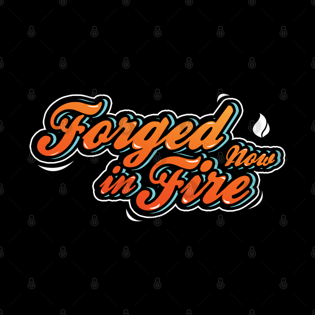 Forged in fire now lettering by emhaz