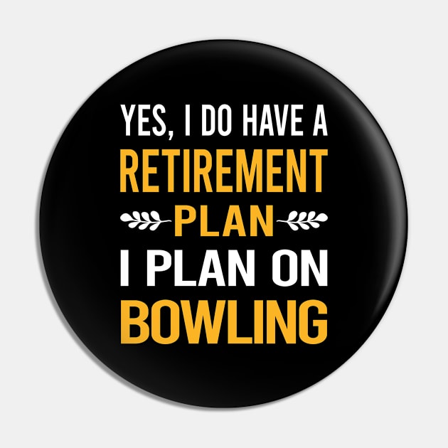 Funny My Retirement Plan Bowling Pin by Happy Life