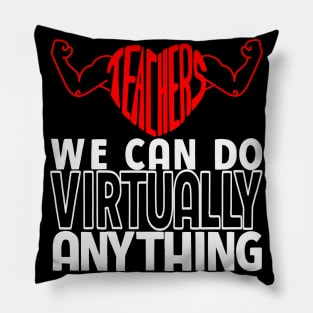 Teachers We Can Do Virtually Anything Pillow