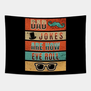 Dad Jokes Are How Eye Roll Tapestry