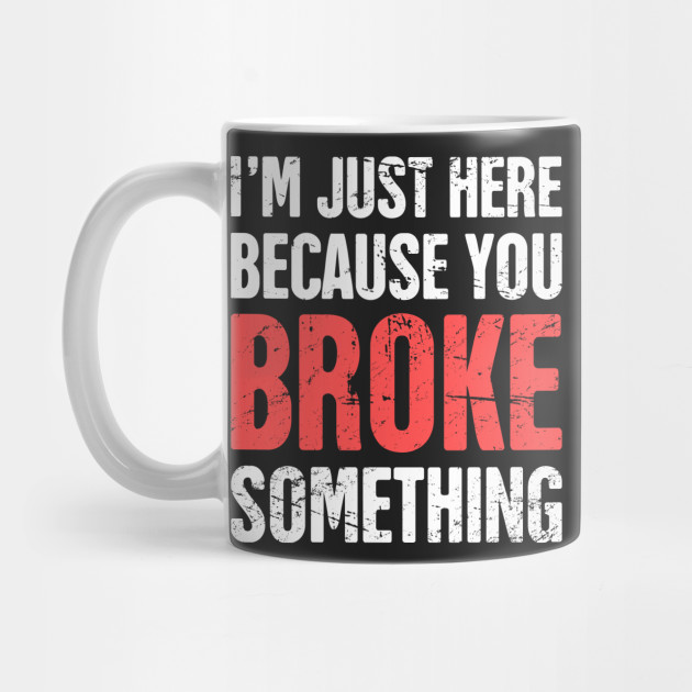 Funny Tech Support Quote - Tech Support - Mug | TeePublic Funny Tech Support Quote - Tech Support - Mug | TeePublic