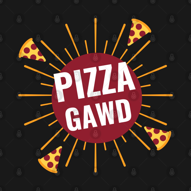 Pizza Gawd by GenXDesigns