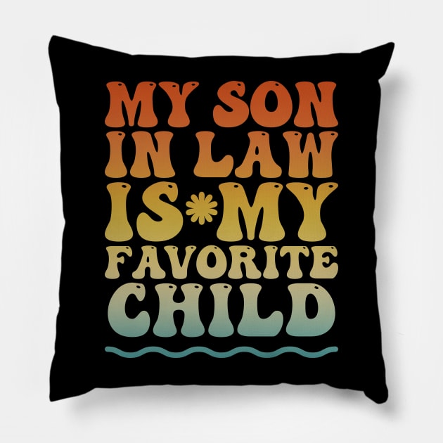 My son in law is my favorite child Pillow by artdise