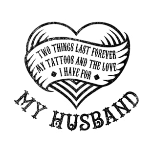 Tattoos And Love To My Husband Last Forever T-Shirt