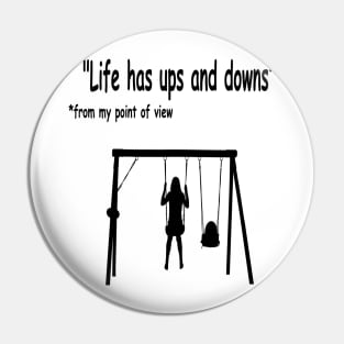 Life has ups and downs Pin