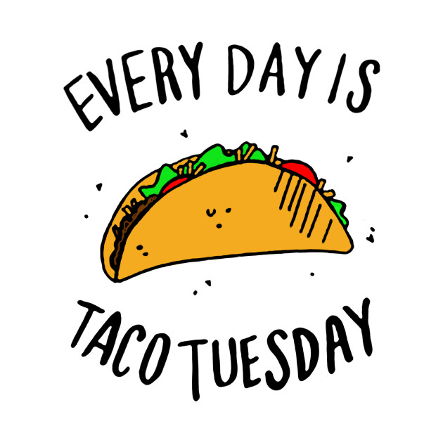 every day is taco