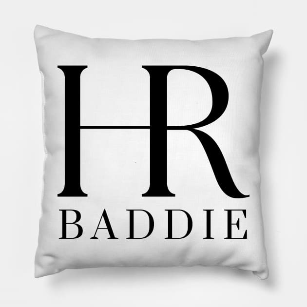 HR Baddie Pillow by Humorous Misery