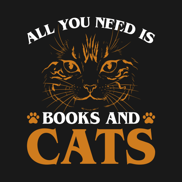 All You Need is Books & Cats Cute Reader Bookworm Gifts 2024 by sarcasmandadulting