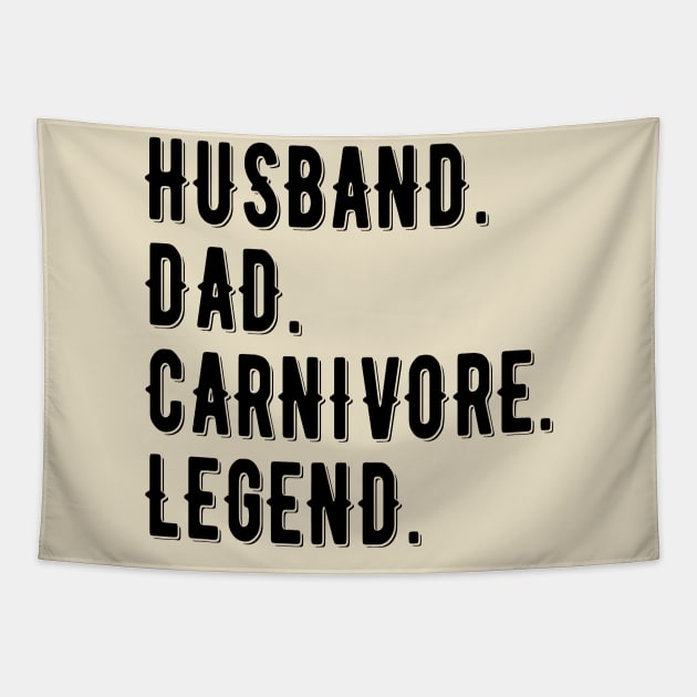 HUSBAND DAD CARNIVORE LEGEND FUNNY MEAT LOVING FATHER Tapestry by CarnivoreMerch