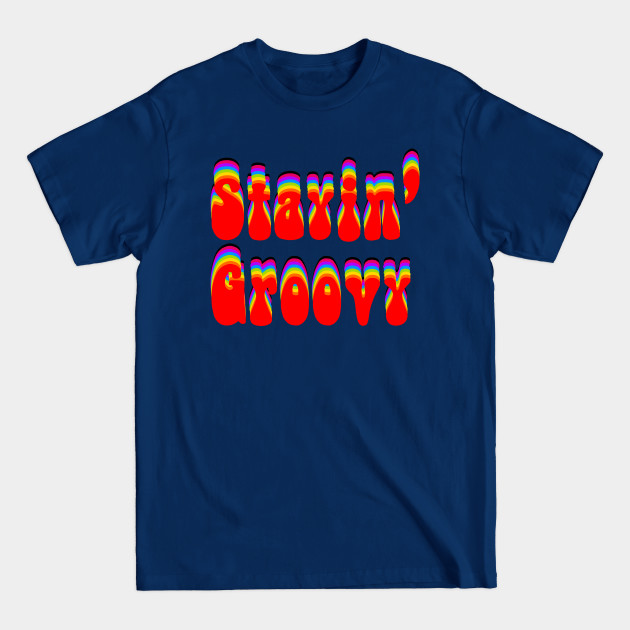 Discover Stayin Groovy Word - Groovy - T-Shirt