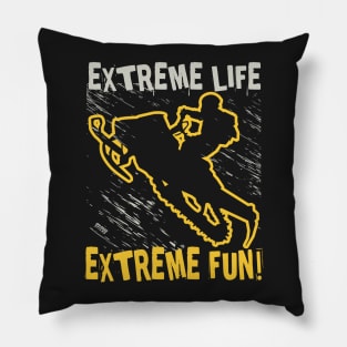 Extreme Life Extreme Fun Pillow